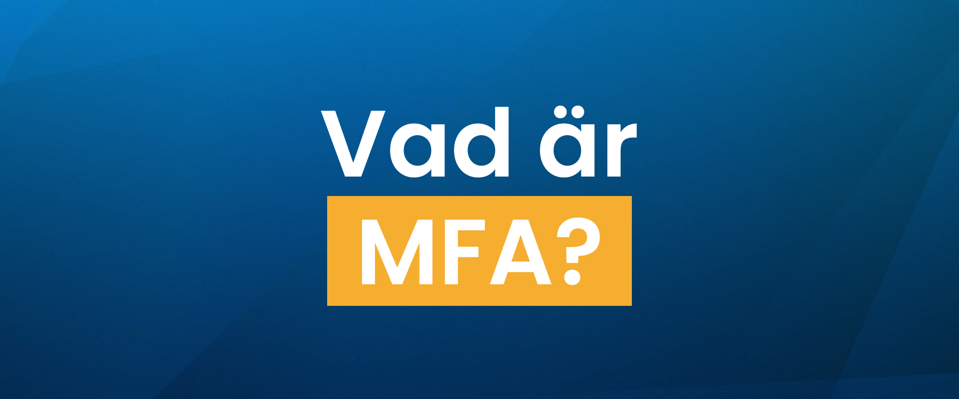 Vad är MFA?