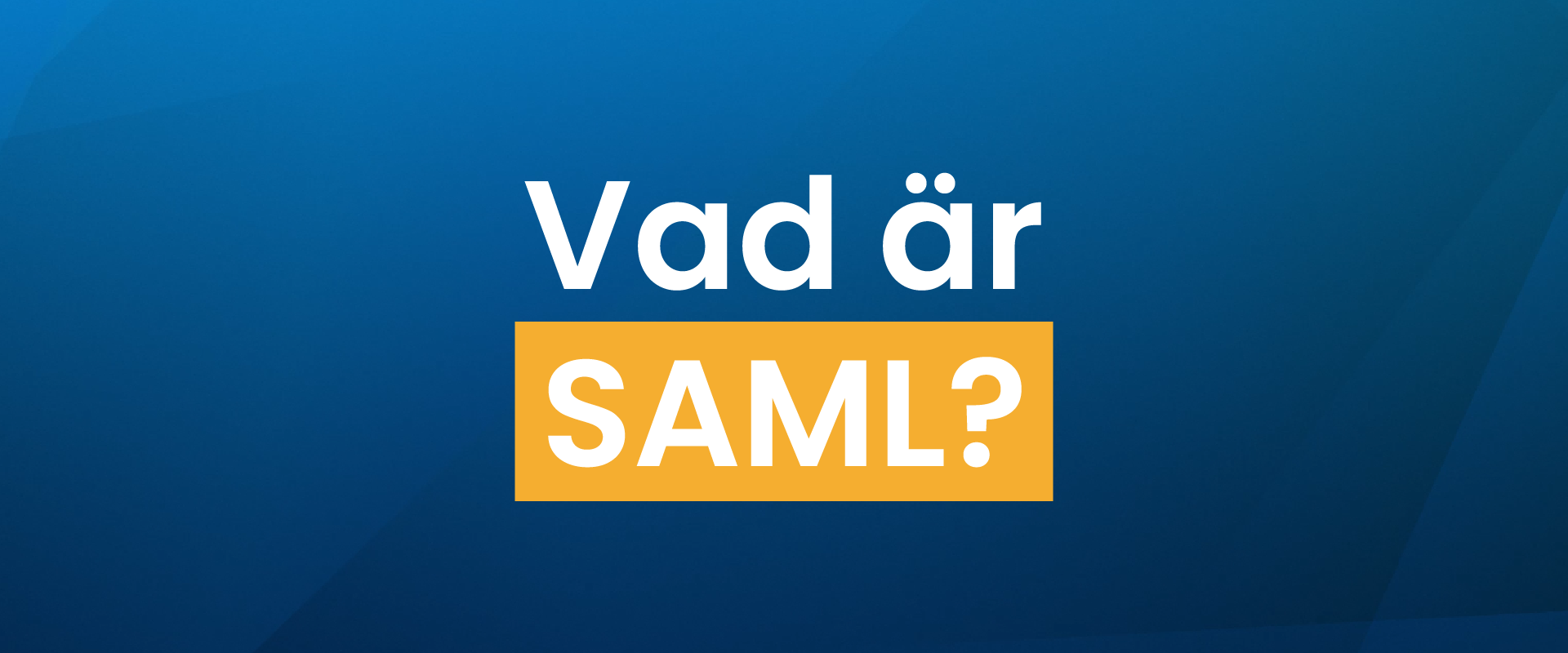 Vad är SAML?